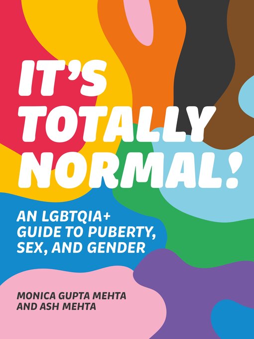 Title details for It's Totally Normal! by Monica Gupta Mehta - Available